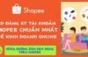 Bài 1. Hướng dẫn cách đăng ký tài khoản Shopee chuẩn nhất để Kinh doanh online